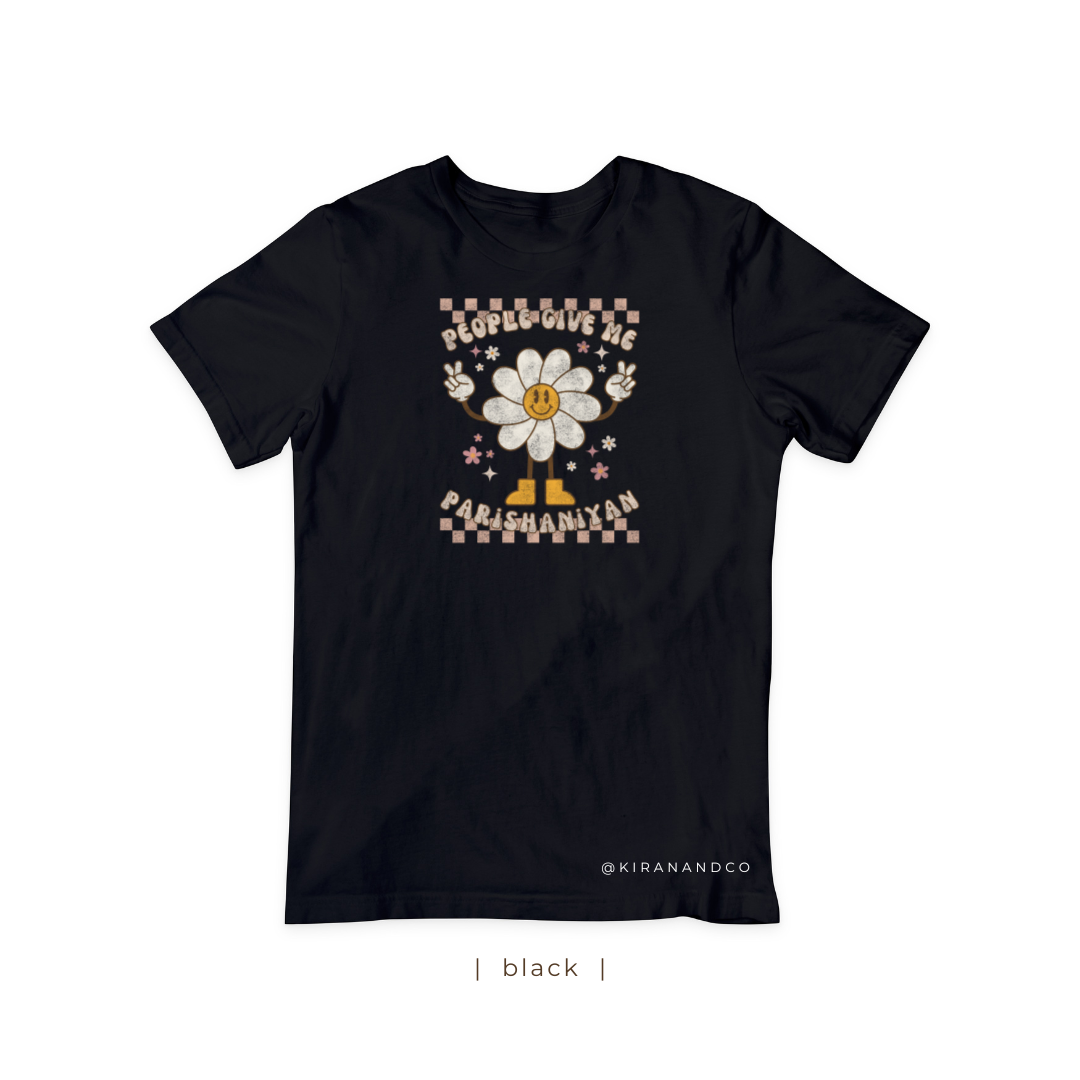 People Give Me Parishaniyan T-Shirt