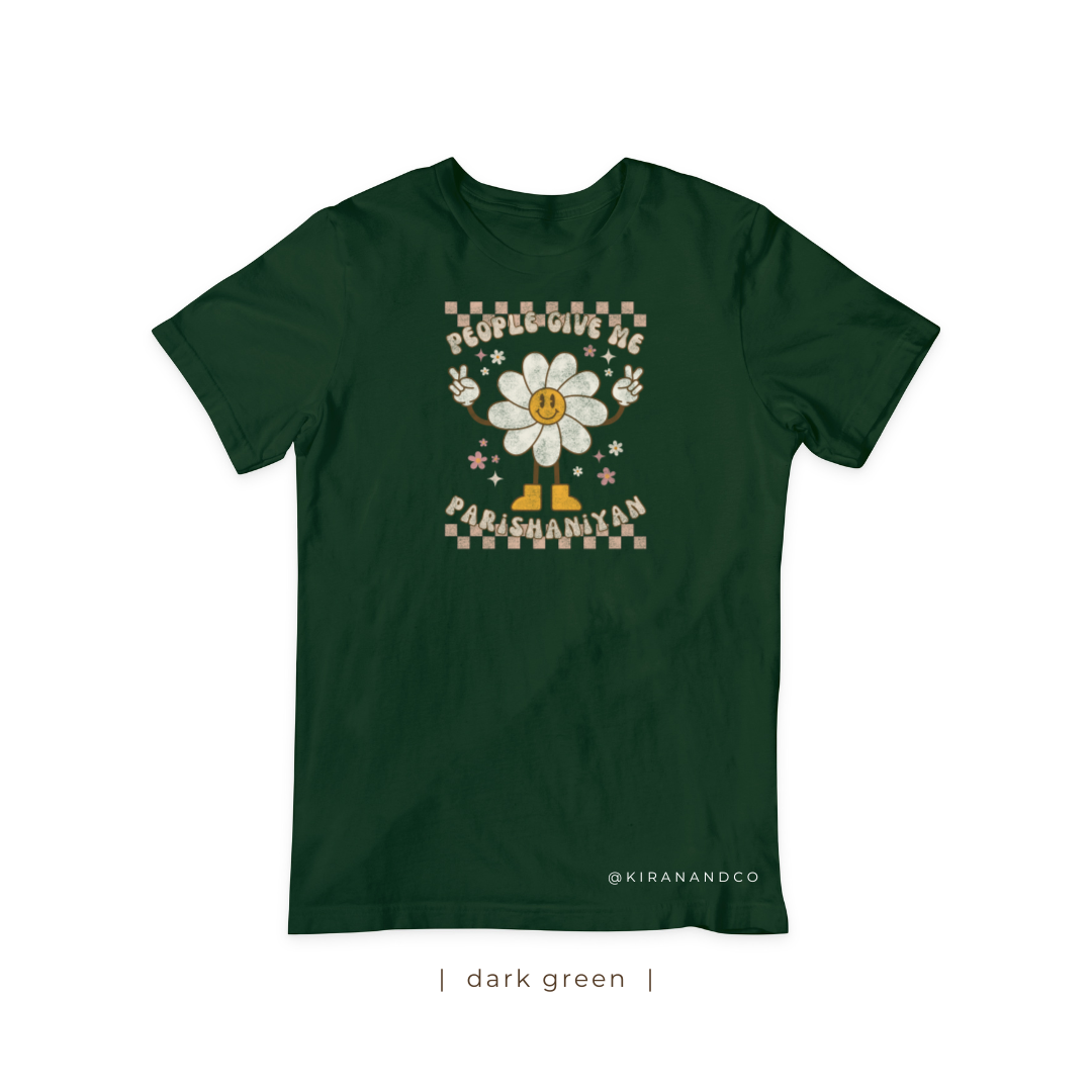 People Give Me Parishaniyan T-Shirt