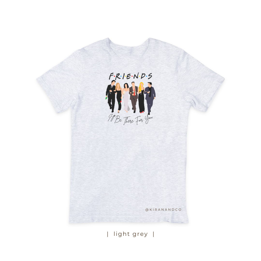 I'll Be There For You T-Shirt