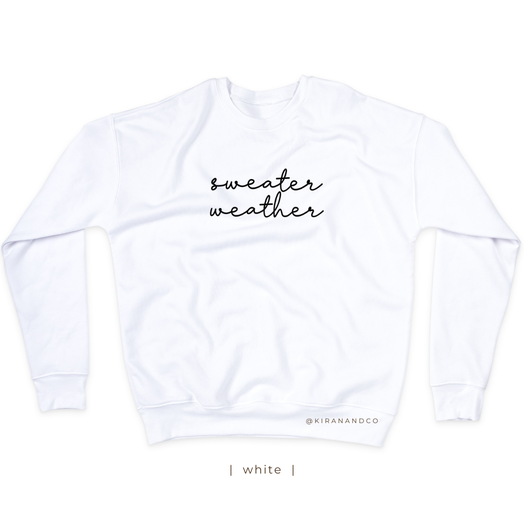 Sweater Weather Sweatshirt