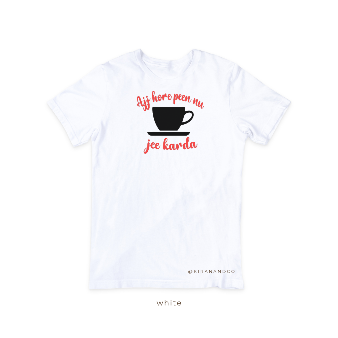 Ajj Hore Peen Nu Jee Karda T-Shirt