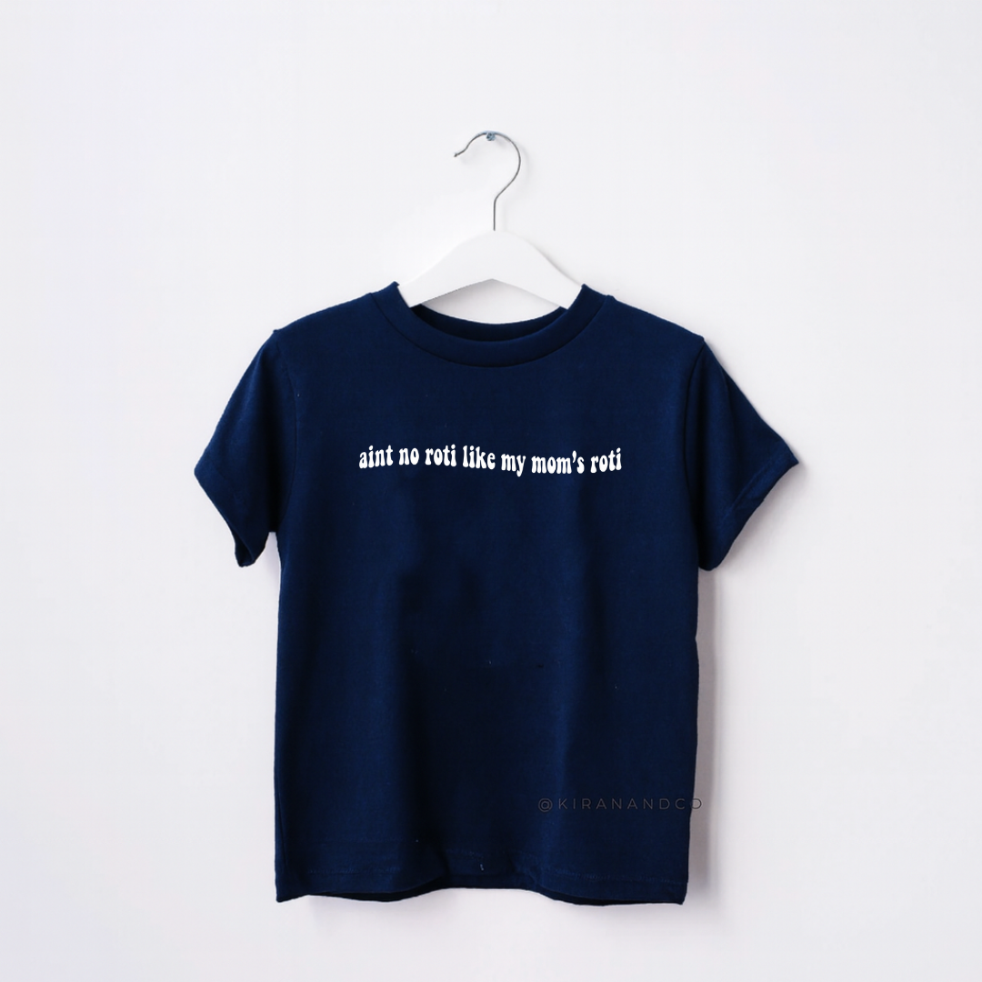 Ain't No Roti Like My Mom's Roti Kids T-Shirt