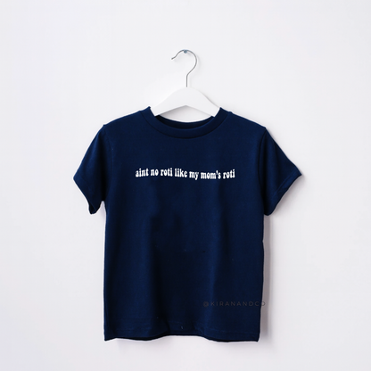 Ain't No Roti Like My Mom's Roti Kids T-Shirt