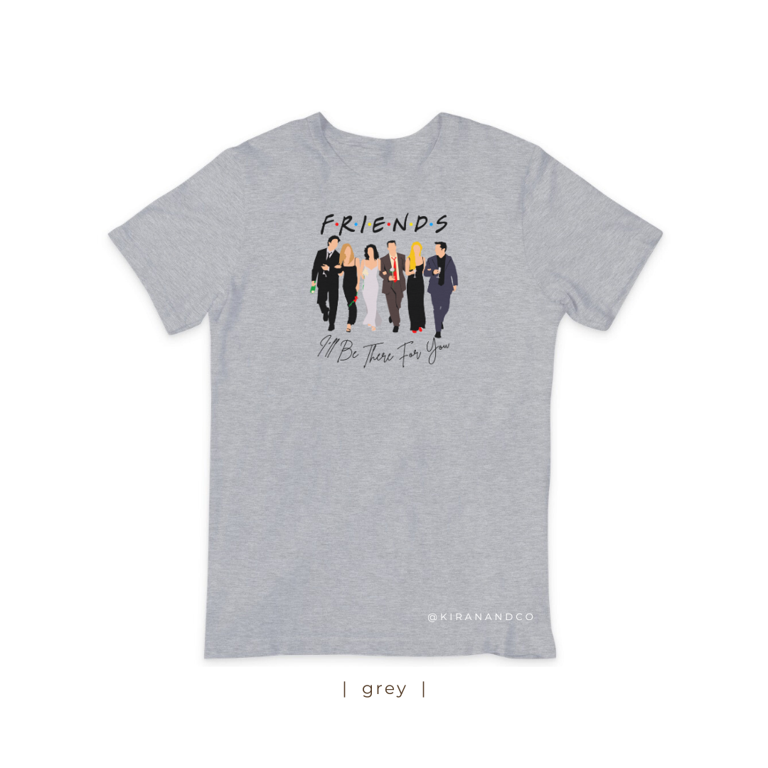 I'll Be There For You T-Shirt