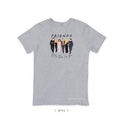 I'll Be There For You T-Shirt