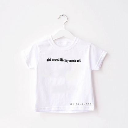 Ain't No Roti Like My Mom's Roti Kids T-Shirt