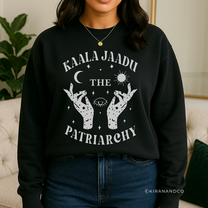 Kaala Jaadu The Patriarchy Sweatshirt