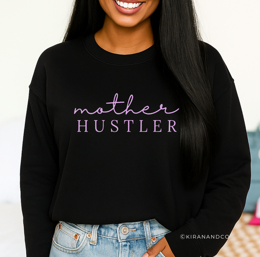 Mother Hustler Sweatshirt