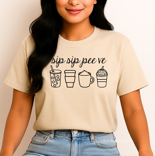 Sip Sip Pee Ve T-Shirt