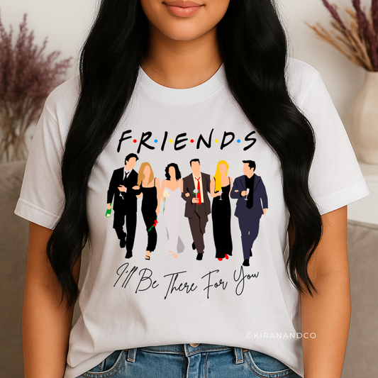 I'll Be There For You T-Shirt