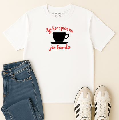Ajj Hore Peen Nu Jee Karda T-Shirt