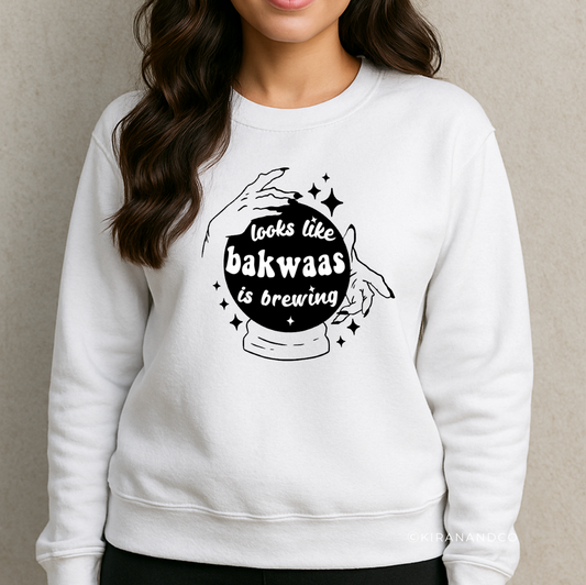 Bakwaas Is Brewing Sweatshirt