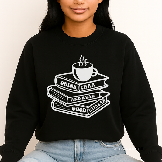 Drink Chaa And Read Good Kitaban Sweatshirt