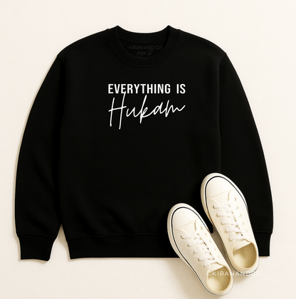 Everything is Hukam Sweatshirt
