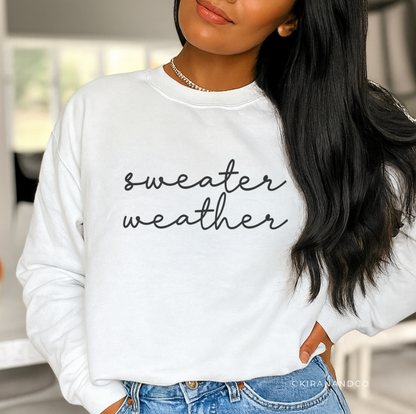 Sweater Weather Sweatshirt