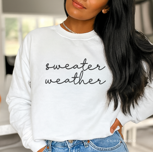 Sweater Weather Sweatshirt