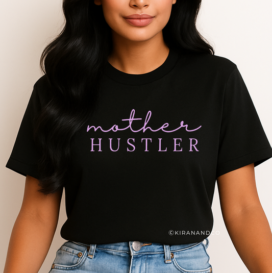 Mother Hustler T-Shirt
