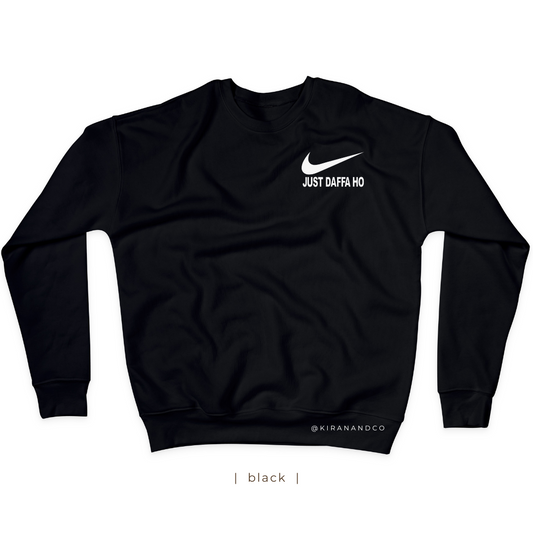 Just Daffa Ho Sweatshirt