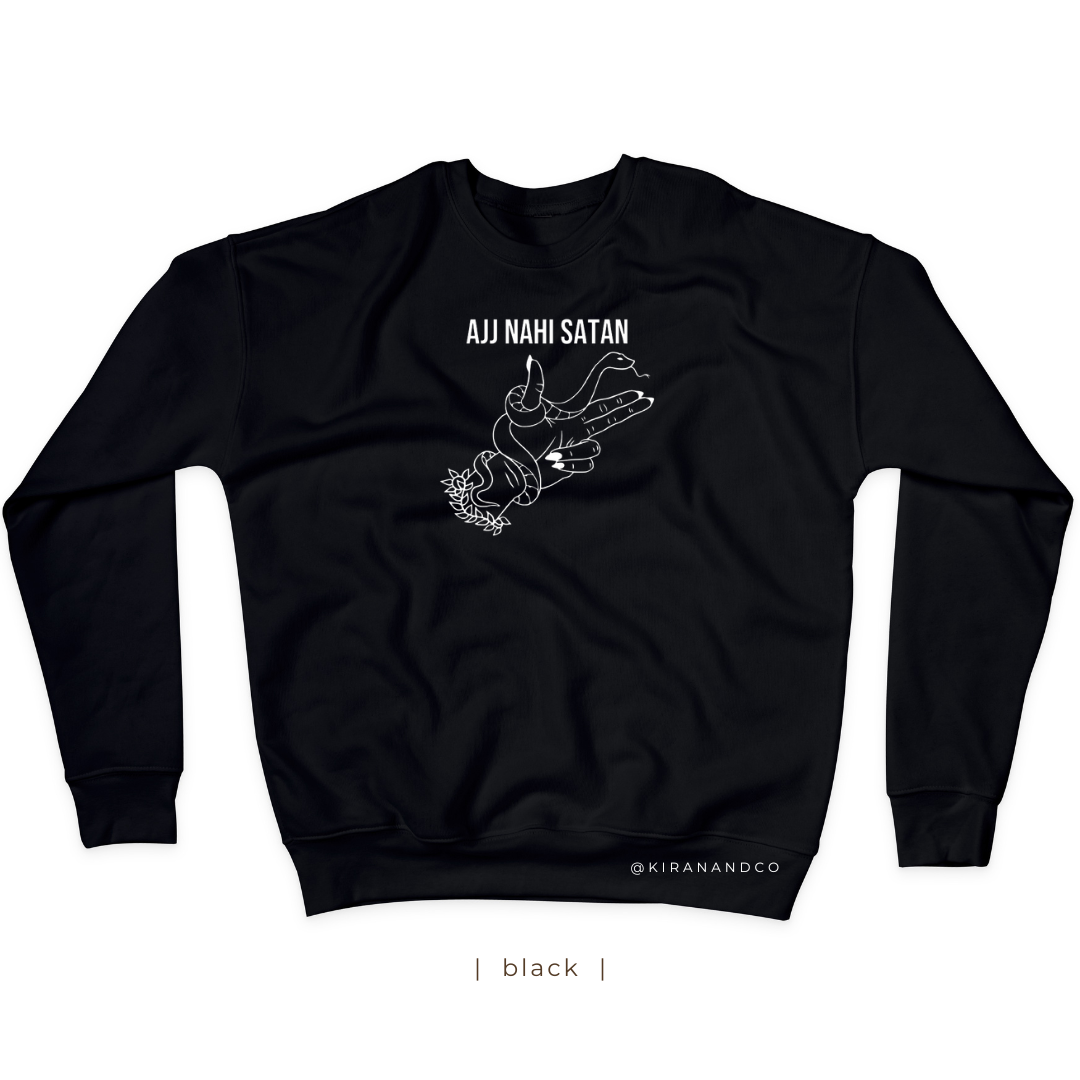 Ajj Nahi Satan Sweatshirt