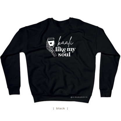 Kaali Like My Soul Sweatshirt