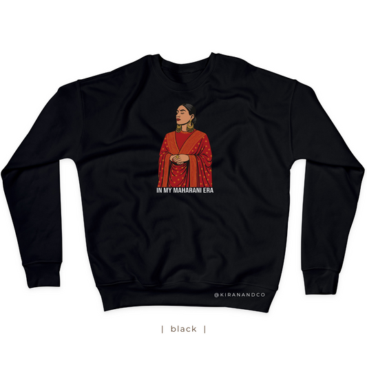 In My Maharani Era Sweatshirt