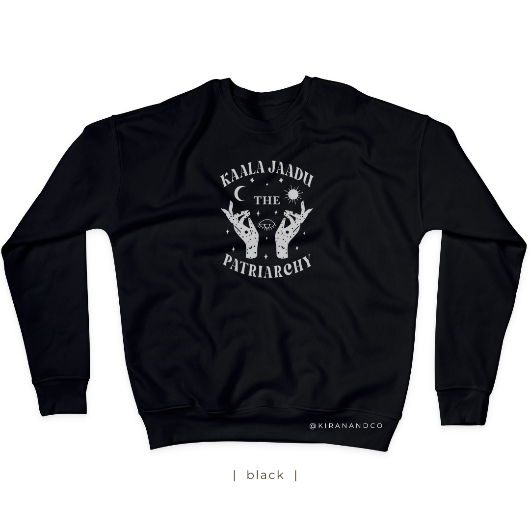 Kaala Jaadu The Patriarchy Sweatshirt