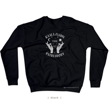 Kaala Jaadu The Patriarchy Sweatshirt