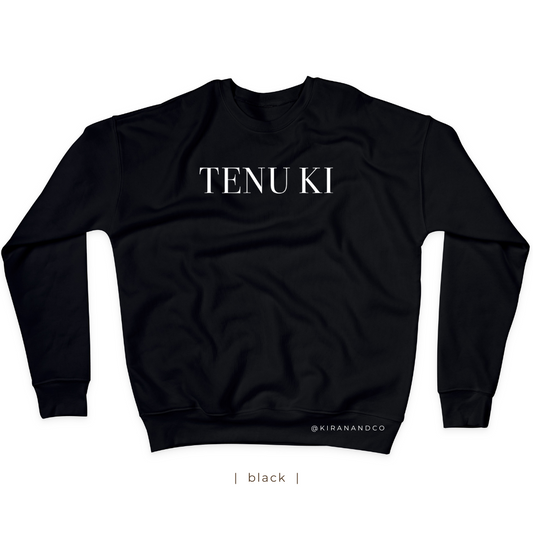 Tenu Ki Sweatshirt