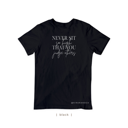 Never Sit So High T-Shirt