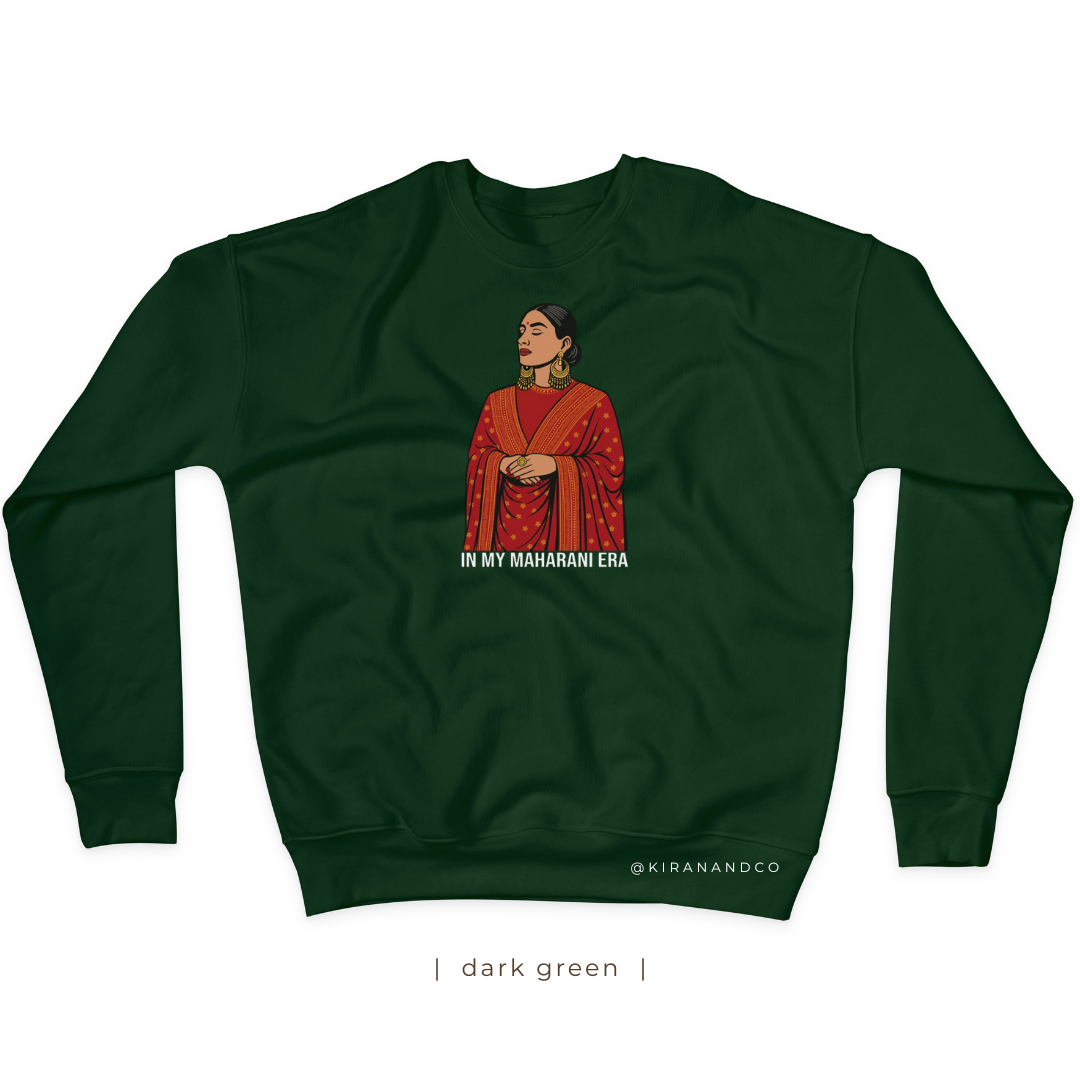 In My Maharani Era Sweatshirt