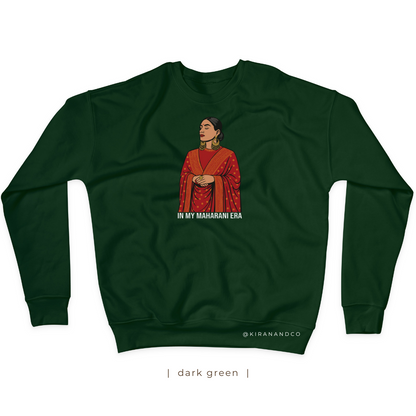 In My Maharani Era Sweatshirt