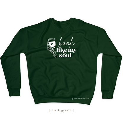 Kaali Like My Soul Sweatshirt
