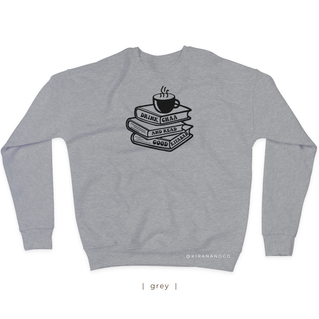 Drink Chaa And Read Good Kitaban Sweatshirt