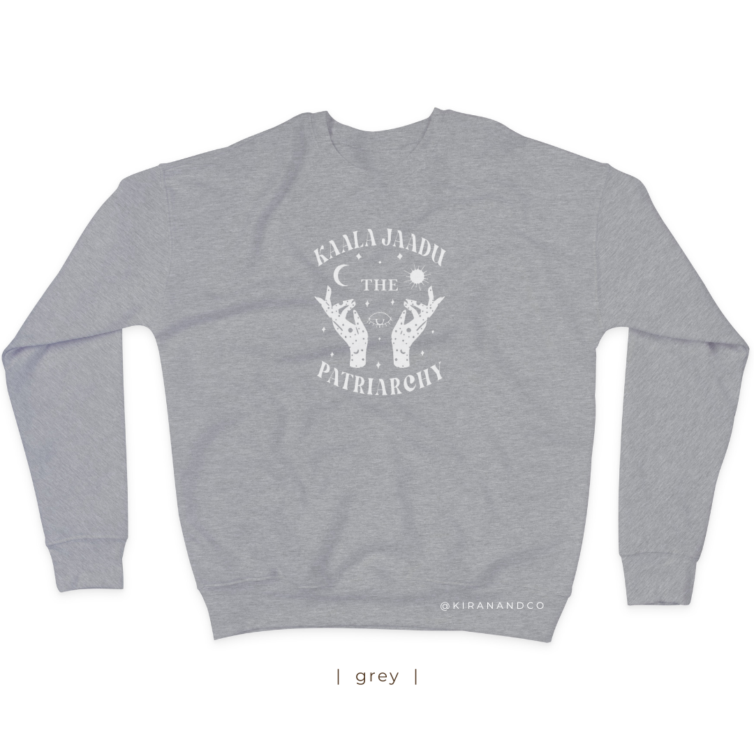 Kaala Jaadu The Patriarchy Sweatshirt