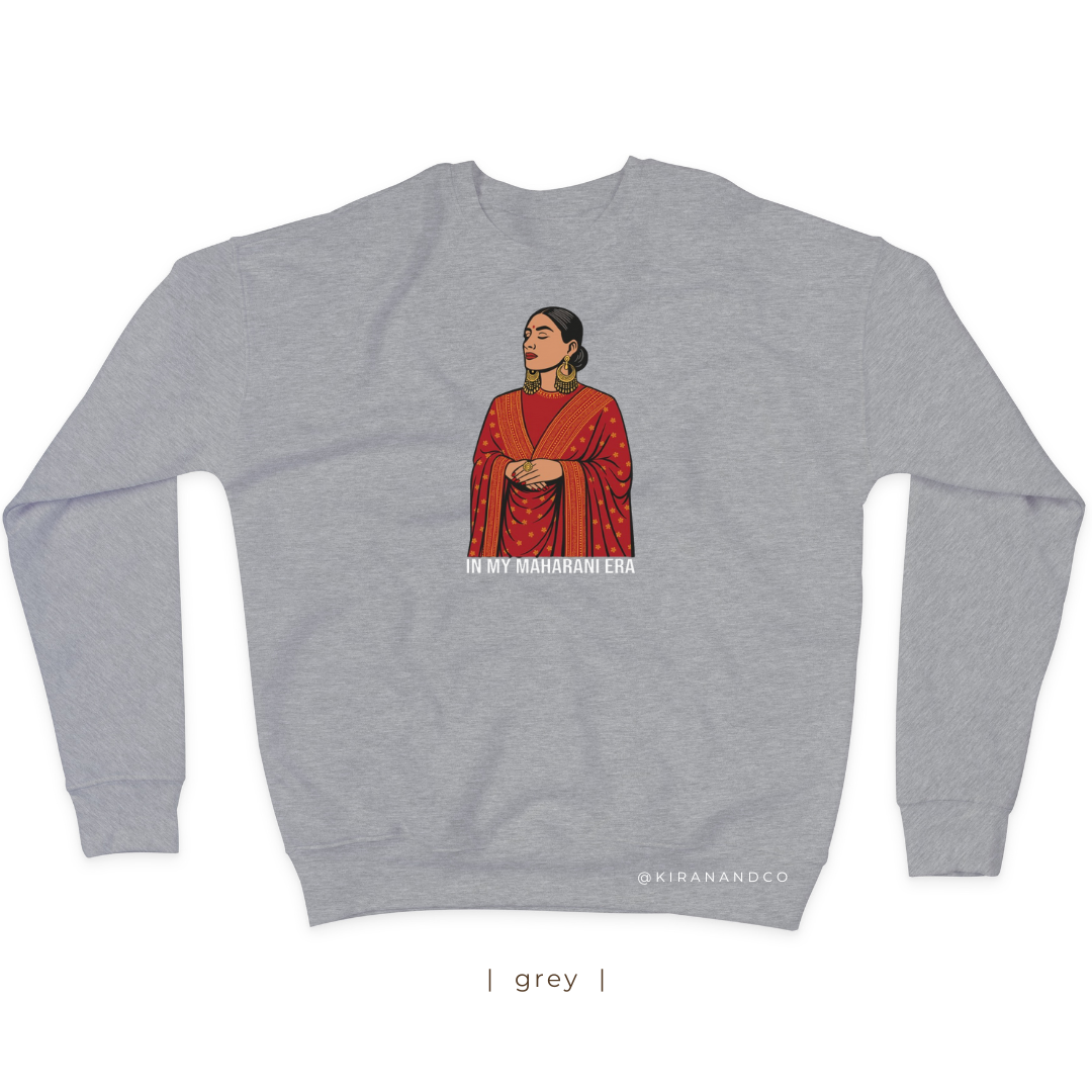 In My Maharani Era Sweatshirt