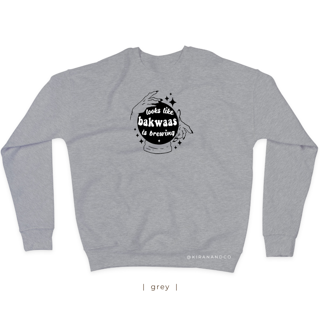 Bakwaas Is Brewing Sweatshirt