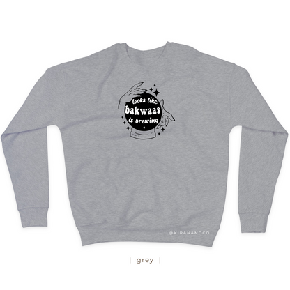 Bakwaas Is Brewing Sweatshirt
