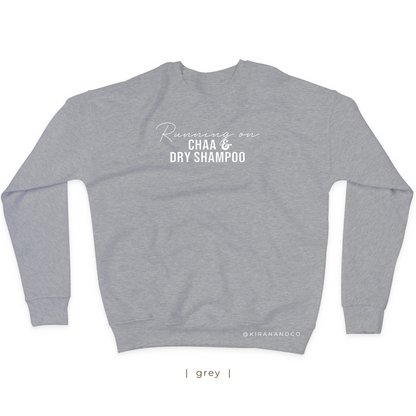 Chaa and Dry Shampoo Sweatshirt