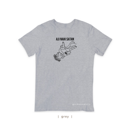 Ajj Nahi Satan T-Shirt