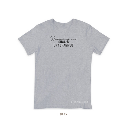 Chaa and Dry Shampoo T-Shirt