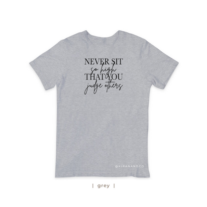 Never Sit So High T-Shirt