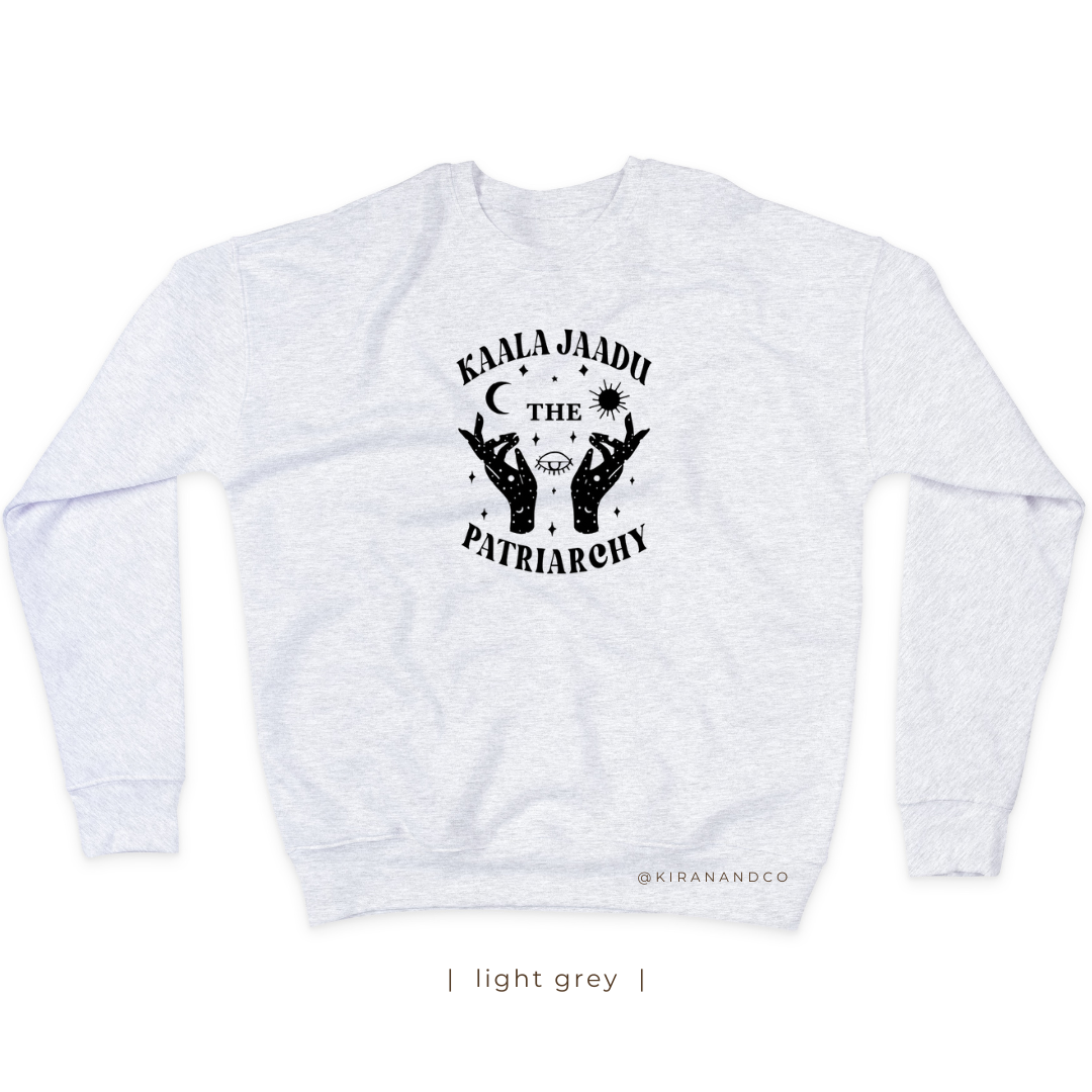 Kaala Jaadu The Patriarchy Sweatshirt