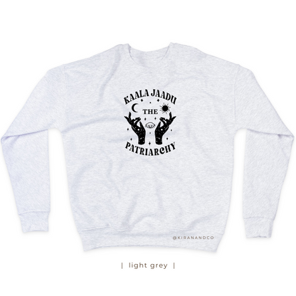 Kaala Jaadu The Patriarchy Sweatshirt