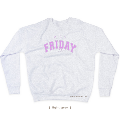 Ajj Din Friday Da Sweatshirt