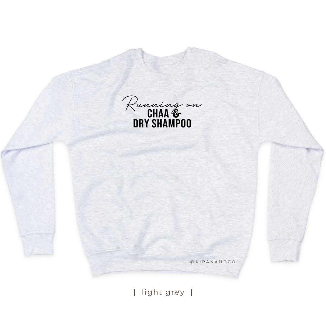 Chaa and Dry Shampoo Sweatshirt