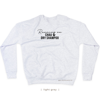 Chaa and Dry Shampoo Sweatshirt