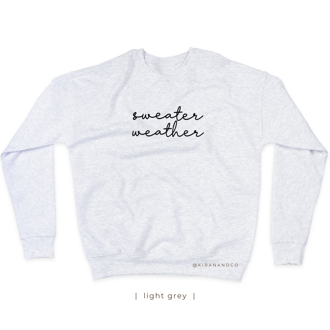 Sweater Weather Sweatshirt
