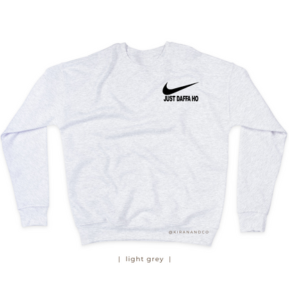 Just Daffa Ho Sweatshirt
