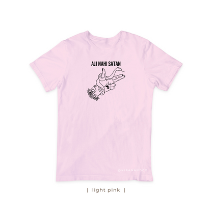 Ajj Nahi Satan T-Shirt