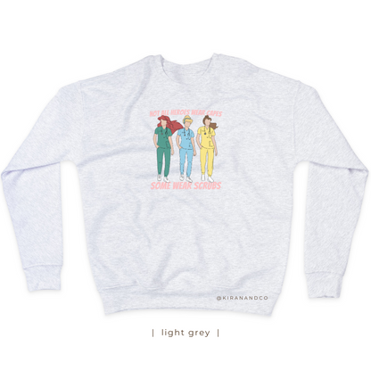 Not All Heroes Wear Capes Sweatshirt